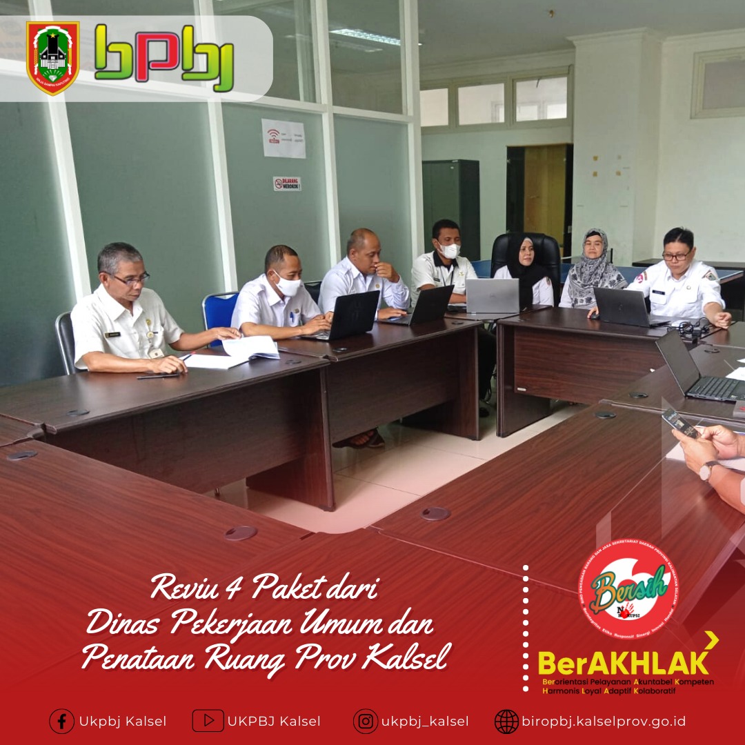 Biro PBJ melakukan Reviu 4 (empat) Paket dari Dinas Pekerjaan Umum dan Penataan Ruang Provinsi Kalimantan Selatan