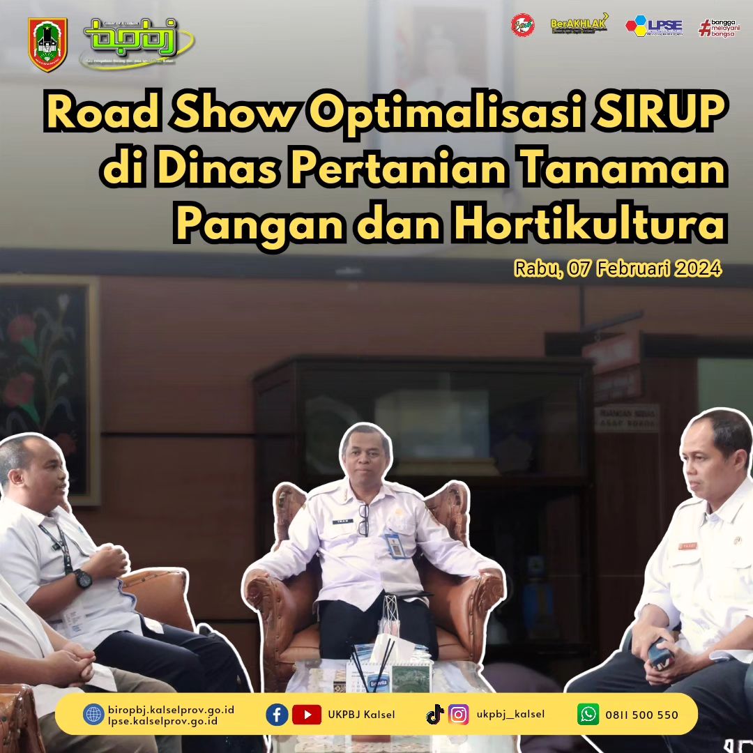 Road Show Optimalisasi SIRUP di Dinas Pertanian Tanaman Pangan dan Hortikultura Provinsi Kalimantan Selatan